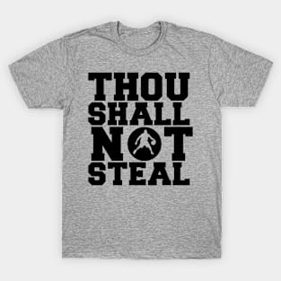 Thou shall not Steal T-Shirt